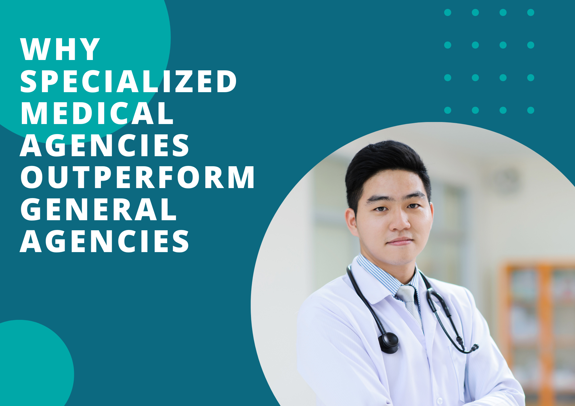 Specialized Medical Agencies Outperform General